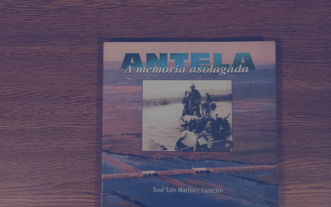 Exposición fotográfica: 25 aniversario do libro «Antela. A memoria asolagada»